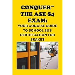 Conquer the ASE S4 Exam: Your Concise Guide to School Bus Certification for Brakes Audiolibro Por Philip Martin McCaulay arte de portada