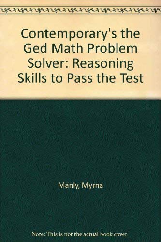 Contemporary's the Ged Math Problem Solver : Reasoning Skills to Pass ...