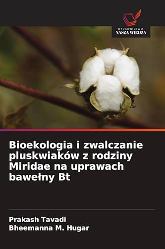 Bioekologia i zwalczanie pluskwiaków z rodziny Miridae na uprawach bawe¿ny Bt: DE