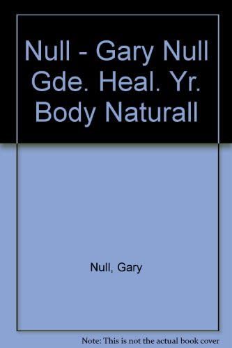 Null - Gary Null Gde. Heal. Yr. Body Naturall