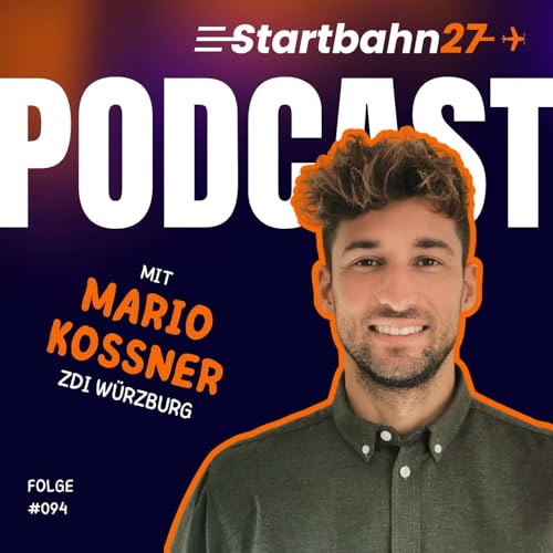 #094 mit Mario Kossner: Von Weltreise und Vanlife zur&uuml;ck ins ZDI &ndash; Partnerschaften bauen, Innovation f&ouml;rdern