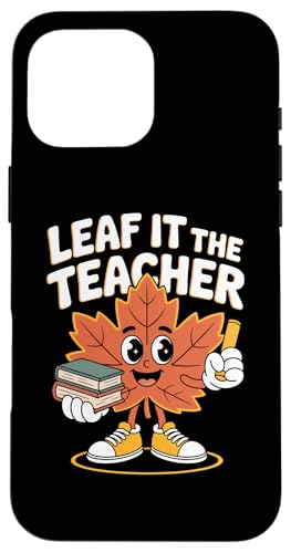 H  搶 t wZ 킢 t LN^[ LEAF IT THE TEACHER X}zP[X iPhone 16 Pro Max p
