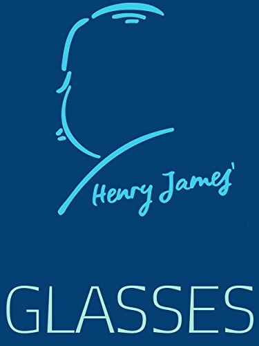 Glasses (Henry James Collection) (English Edition)