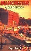 Manchester: A Guide Book 023398867X Book Cover