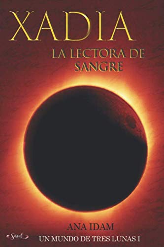 Xadia, la lectora de sangre. (Un mundo de tres lunas)
