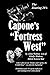Capone's Fortress West: by John Walton, son of Gladys Walton, Silent Film Star