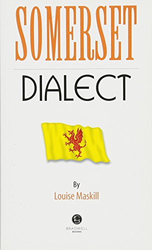 Somerset Dialect: A Selection of Words and Anecdotes from Around Somerset