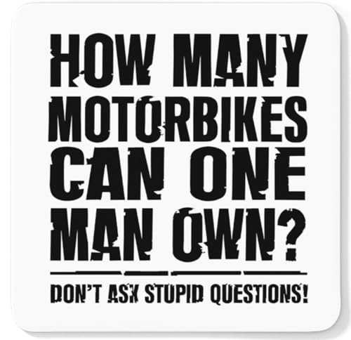 Getting Shirty - How Many Motorbikes Can One Man Own Funny Motorcycle Drink Coaster