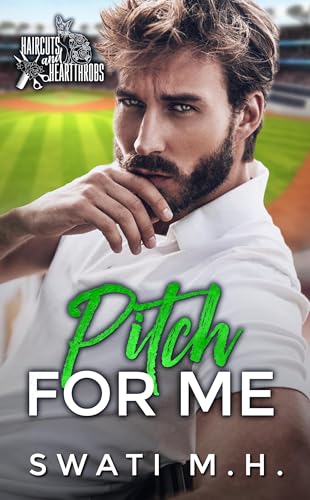 Pitch For Me: A Laugh-out-loud Single Parent, Baseball Romcom (Haircuts and Heartthrobs Book 2)
