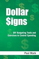 Dollar Signs: DIY Budgeting Tools and Exercises to Control Spending 1530599008 Book Cover