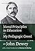 Moral Principles in Education and My Pedagogic Creed by John Dewey: With a Critical Introduction by Patricia H. Hinchey (Timely Classics in Education, 1)