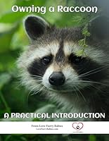 Owning a Raccoon:: A comprehensive Guide B0DDT59KMK Book Cover