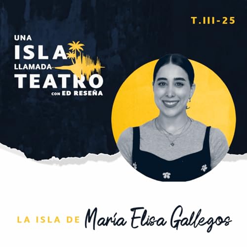 La Isla de Mar&iacute;a Elisa Gallegos 3x25