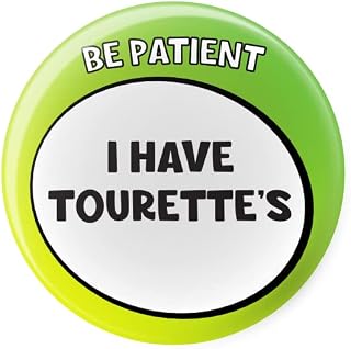 Be Patient I Have Tourette's - Disability Awareness Aids - Pin Button Badge - Large 45mm