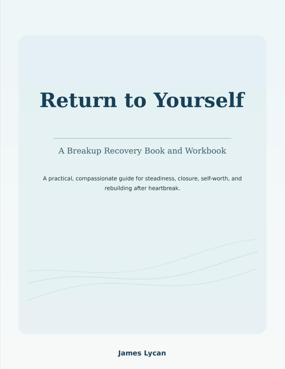 Return to Yourself: A Breakup Recovery Book and Workbook