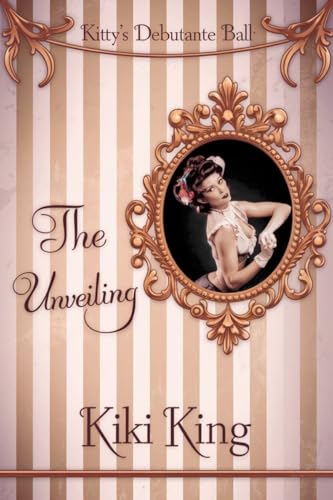 Kitty’s Débutante Ball: The Unveiling (Final)