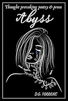 Abyss: Thought provoking poetry & prose 1984145193 Book Cover