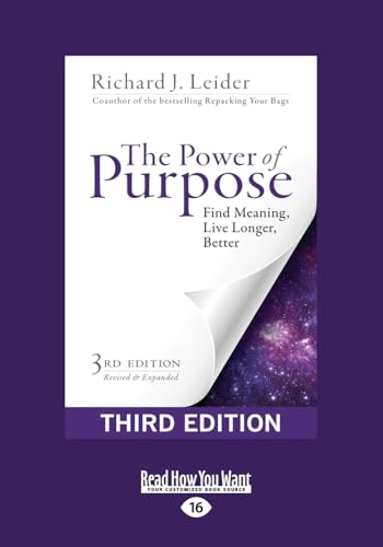 The Power of Purpose: Find Meaning, Live Longer, Better (Third Edition)