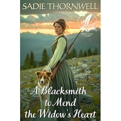 A Blacksmith to Mend the Widow's Heart Audiobook By Sadie Thornwell cover art