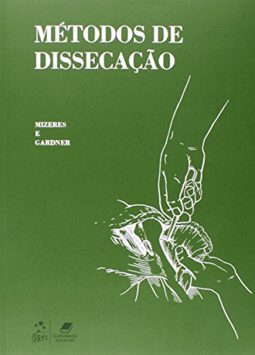 Anatomia - Estudo Regional do Corpo Humano - Métodos de Dissecação