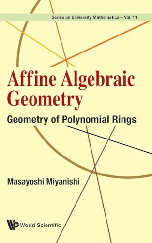 Affine Algebraic Geometry: Geometry of Polynomial Rings: 11