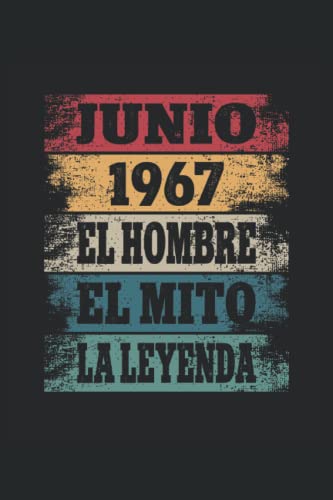 Junio 1967 - El Hombre - El Mito - La Leyenda: Regalos Originales para Hombre Papá Abuelo Hermano - Diario, Cuaderno De Notas, Apuntes O Agenda