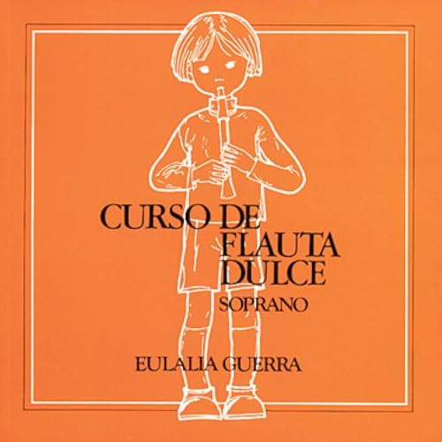 Méthodes et pédagogie MUSIC DISTRIBUCION GUERRA EULALIA - CURSO DE FLAUTA DOLCE - FLUTE À BEC Flûte à bec