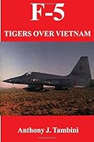 F-5 Tigers Over Vietnam 0828320594 Book Cover