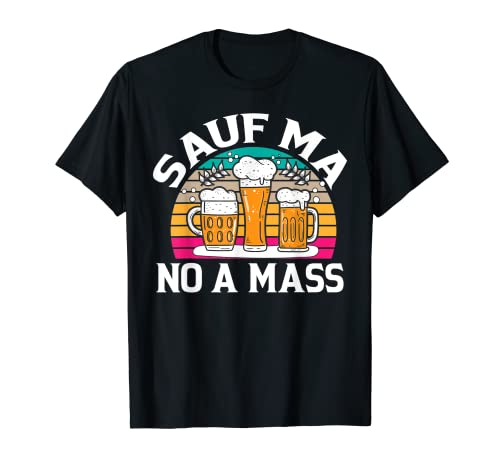 Image of Sauf ma no a Mass - Party Gaudi Wiesn Oktoberfest T-Shirt
