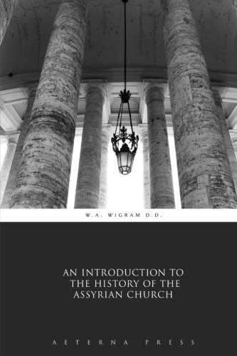 An Introduction to the History of the Assyrian Church