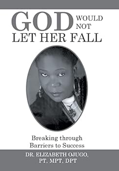 Hardcover God Would Not Let Her Fall: Breaking through Barriers to Success Book