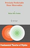  Precisely Predictable Dirac Observables: 154 (Fundamental Theories of Physics)