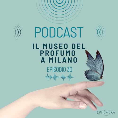 Ep. 30_Il museo del profumo a Milano Podcast Por  arte de portada