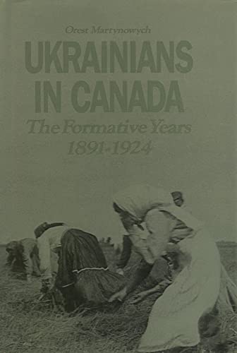 Ukrainians in Canada: The Formative Years, 1891-1924