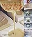 Produktbild The Essential Guide to Mold Making & Slip Casting (Lark Ceramics Books)