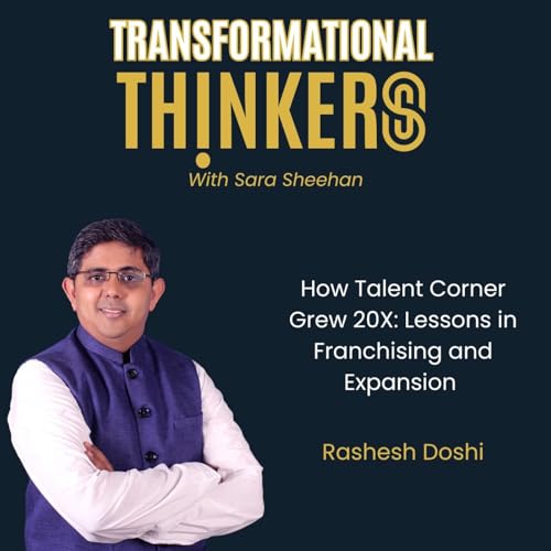 How Talent Corner Grew 20X: Lessons in Franchising and Expansion from Rashesh Doshi
