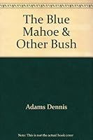 The Blue Mahoe & Other Bush B000LBZ3VY Book Cover