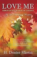 Love Me Through My Season of Change My Years Leading to Menopause: My Years Before Menopause 151154029X Book Cover