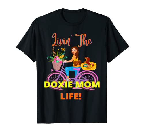 CUTE FUNNY CASUAL DACHSHUND LIVIN THE DOXIE MOM LIFE DOG FUN T-Shirt
