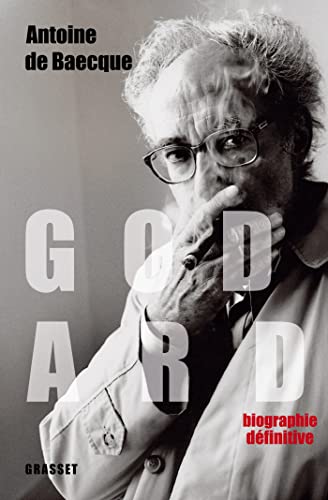 Godard: Biographie définitive