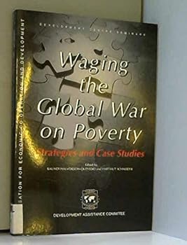 Waging the Global War on Poverty: Strategies and Case Studies (Development Centre Seminars)