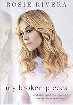 Paperback My Broken Pieces: Mending the Wounds From Sexual Abuse Through Faith, Family and Love Book