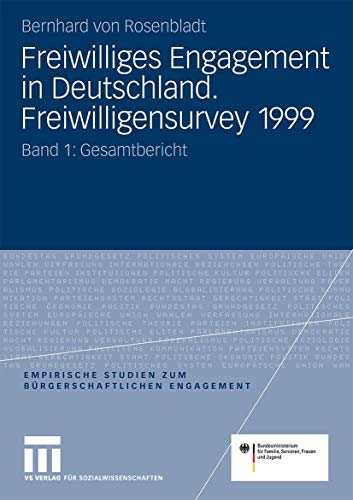Freiwilliges Engagement in Deutschland. Freiwilligensurvey 1999: Ergebnisse der Repräsentativerhebung zu Ehrenamt, Freiwilligenarbeit und ... Engagement) (German Edition)