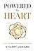 Powered By Heart: Become The Greatest Version Of YourselfThe One God Created You To Be