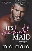 His Accidental Maid: A Silver Fox Fake Engagement Romance (Unintentionally Yours) B0GVHDCDMC Book Cover