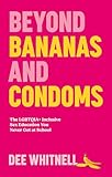 Beyond Bananas and Condoms: The LGBTQIA+ Inclusive Sex Education You Never Got at School