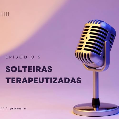 05 - Solteiras Terapeutizadas