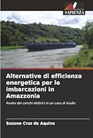 Alternative di efficienza energetica per le imbarcazioni in Amazzonia 6203920401 Book Cover