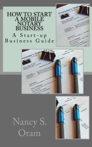 How to Start A Mobile Notary Business: A Start-up Business Guide