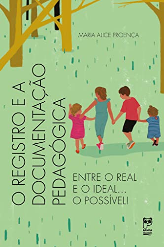 O registro e a documentação pedagógica: Entre o real e o ideal... o possível!
